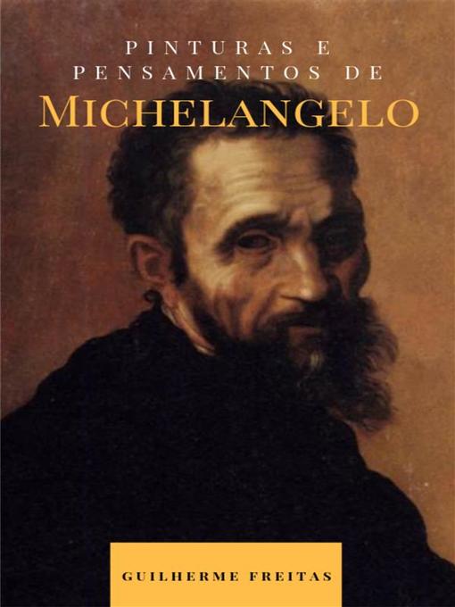 Title details for Pinturas e pensamentos de Michelangelo by Guilherme Freitas - Available